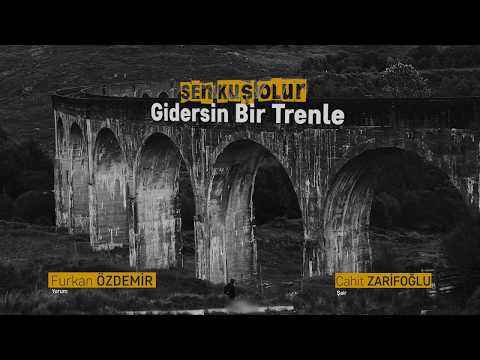 Cahit Zarifoğlu | Sen Kuş Olur Gidersin Bir Trenle