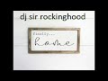 DJ Sir Rockinghood Presents: Finally Home SS Mix