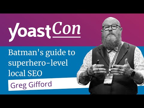 Batman’s guide to superhero-level local SEO- Greg Gifford #YoastCon2023