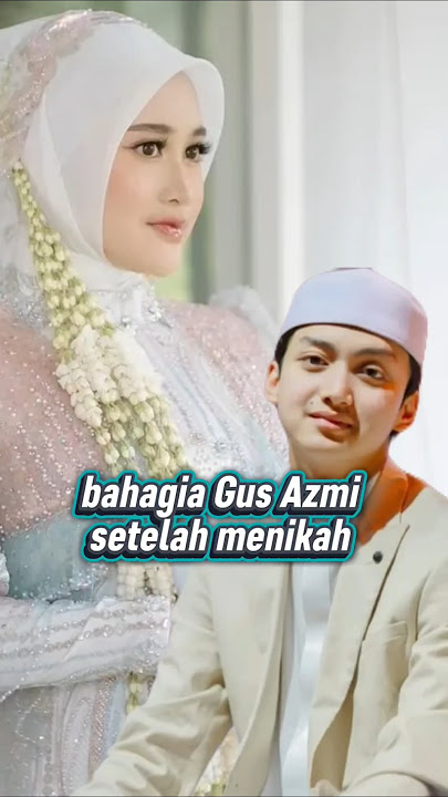 bahagia Gus Azmi menikah dengan aca, pengajian.