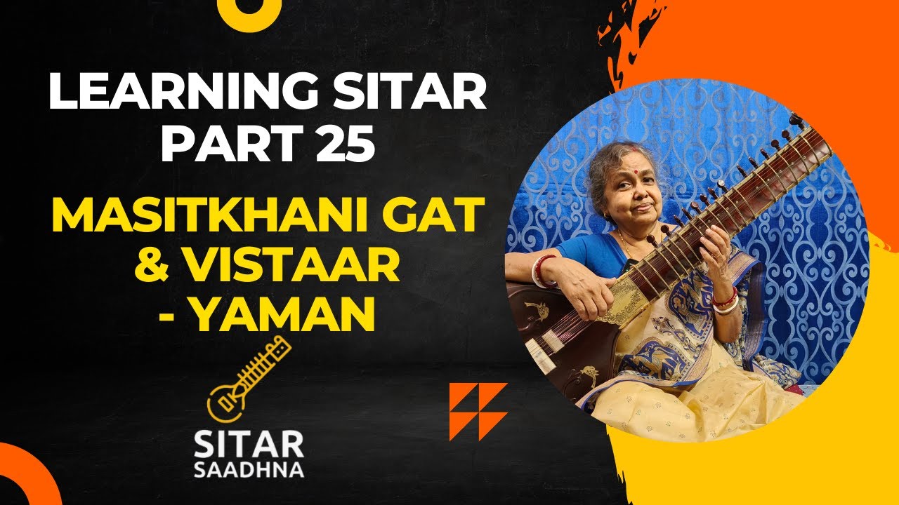 Learning Sitar - Part 25 - Masitkhani Gat and Vistaar in Raaga Yaman