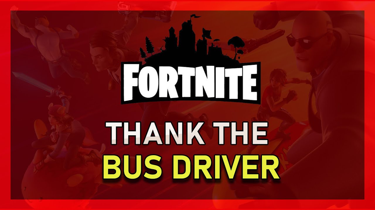 Fortnite How To Thank The Bus Driver PC Console YouTube