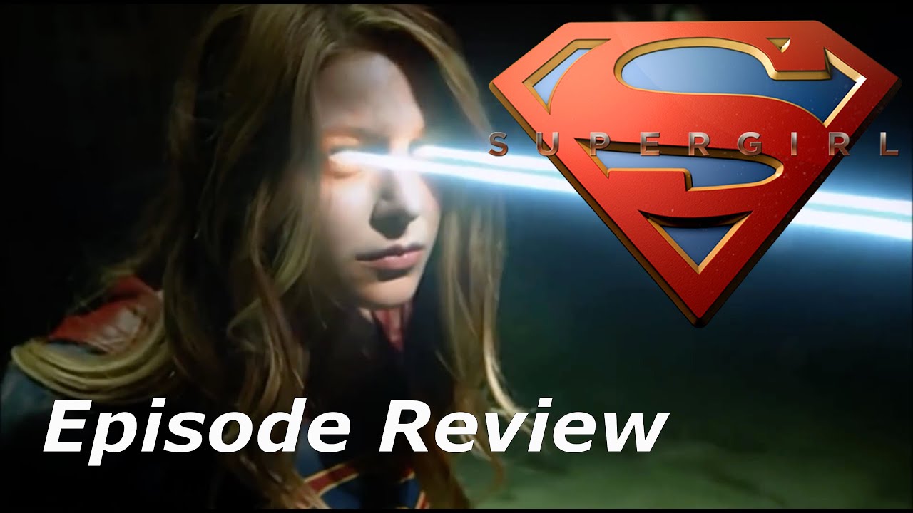 Supergirl Season 1 Episode 2 Review- "Stronger Together" - YouTube