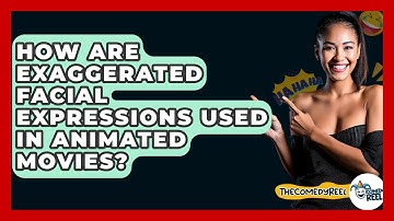 How Are Exaggerated Facial Expressions Used In Animated Movies? - The Comedy Reel