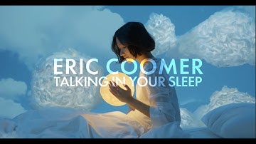 Talking in Your Sleep - Eric Coomer Official Music Video