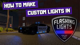 How To Have Custom Lights In Flashing Lights