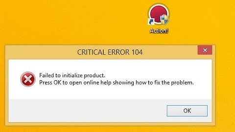 Mirillis Action - CRITICAL ERROR 104 FIX | Failed to initialize Product Error