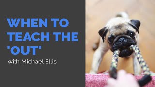 When to Teach the OUT with Michael Ellis