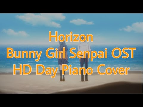 Horizon/Suiheisen - HD Day Piano Cover | Bunny Girl Senpai OST