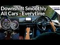 Easiest way to downshift smoothly  works in every manual car