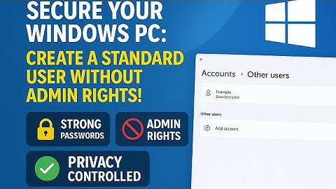 How to Create a Secure Standard User Account in Windows 11 | Step-by-Step No Admin Setup Guide