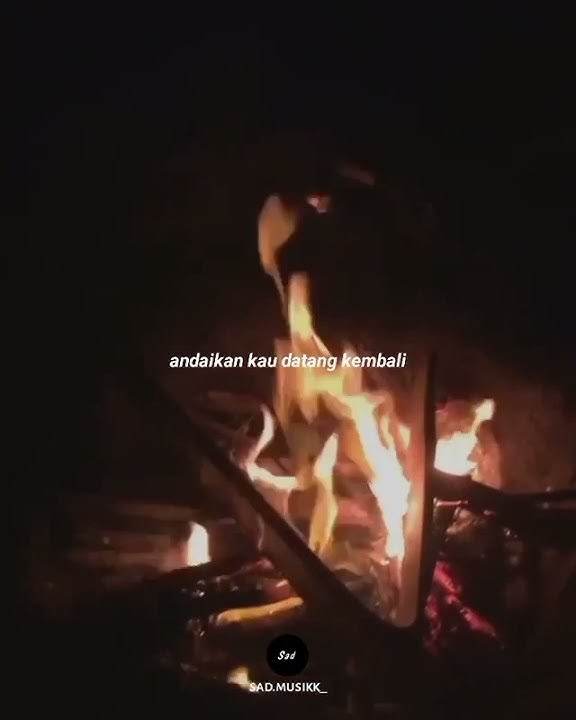 STORY WA Lagu Sad[]ANDAIKAN KAU DATANG KEMBALI