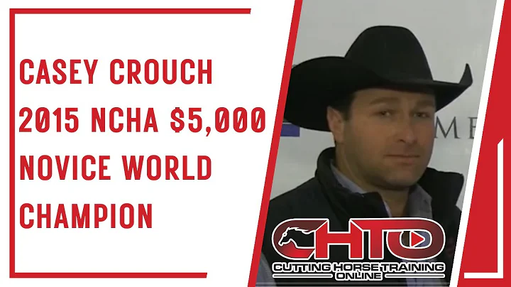 Casey Crouch 2015 NCHA $5,000 Novice World Champion