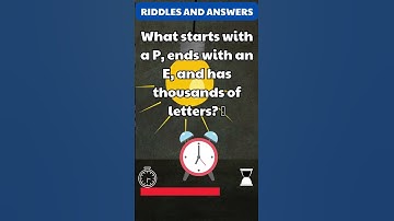 What starts with a P, ends with an E, and has thousands of letters? 🤔 Riddles and Answer #riddles