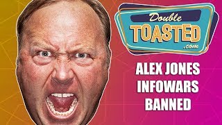 ALEX JONES INFOWARS BANNED BY APPLE, FACEBOOK, AND YOUTUBE