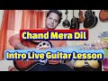 Chand Mera Dil Intro Guitar Live Lesson | Full Intro Tabs | Bollywood Guitar Lesson Live