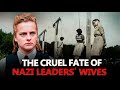 Wives of Nazi Leaders - Fates after WW2