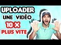 Tuto comment uploader une vido 10 fois plus vite 