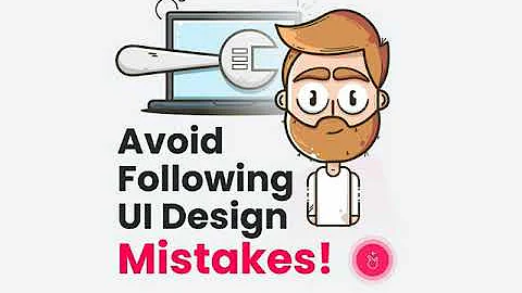Avoid following UI design mistakes