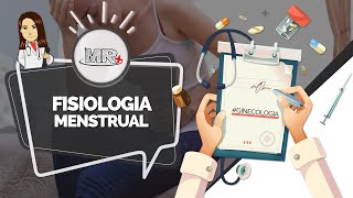 Fisiologia menstrual - Aula de revisão de Ginecologia do MR Plus