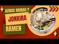 RAMEN MURAH JONKIRA GRAND GALAXY BEKASI!!!