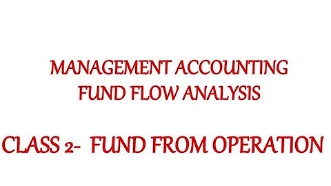 FUND FLOW STATEMENT| CLASS 2 | FUND FROM OPERATION