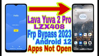 Lava Yuva 2 Pro (LZX408) Android 12 Apps Not Open/Frp Bypass |New Trick 2023| Reset Frp 100% Working