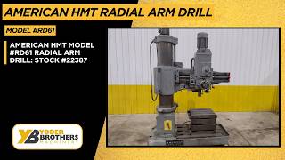 AMERICAN HMT MODEL #RD61 RADIAL ARM DRILL: STOCK #22387