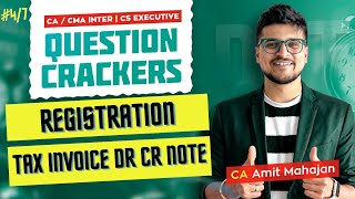 Registration and Tax Invoice | GST Question Crackers (4/7) | Last Day Qs | Inter | CA Amit Mahajan