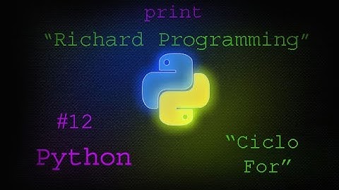 Curso Python #12: "Ciclo For"