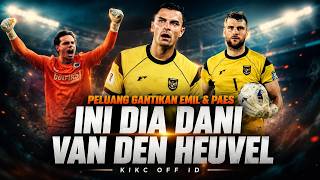 Peluang Gantikan Emil Audero dan Maarten Paes Ini Sosok Dani van den Heuvel