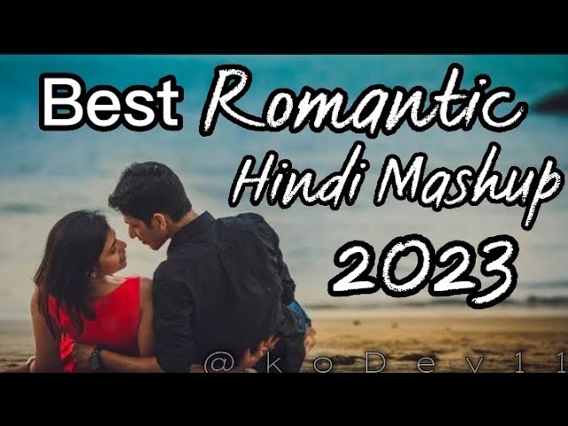 Non-Stop Romantic Love Mashup Hindi Songs 2023|Best of Best Loved |jukebox|Top Hindi songs class=