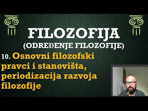 10. Osnovni filozofski pravci i stanovišta, periodizacija razvoja filozofije