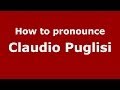 How to pronounce claudio puglisi italianitaly   pronouncenamescom