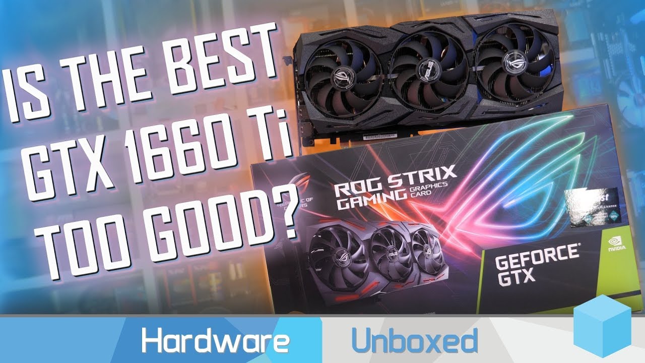 Asus ROG Strix GTX 1660 Ti Review: Fast, Cool & Quiet, But Not Perfect -  YouTube