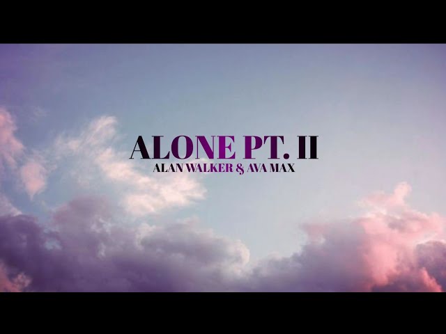 ALAN WALKER & AVA MAX - Alone pt.ll (Lyrics) #lyriflix #music class=