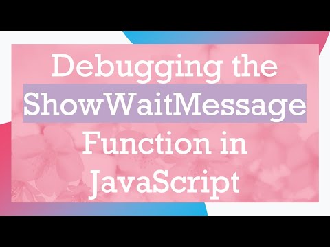 Debugging the ShowWaitMessage Function in JavaScript