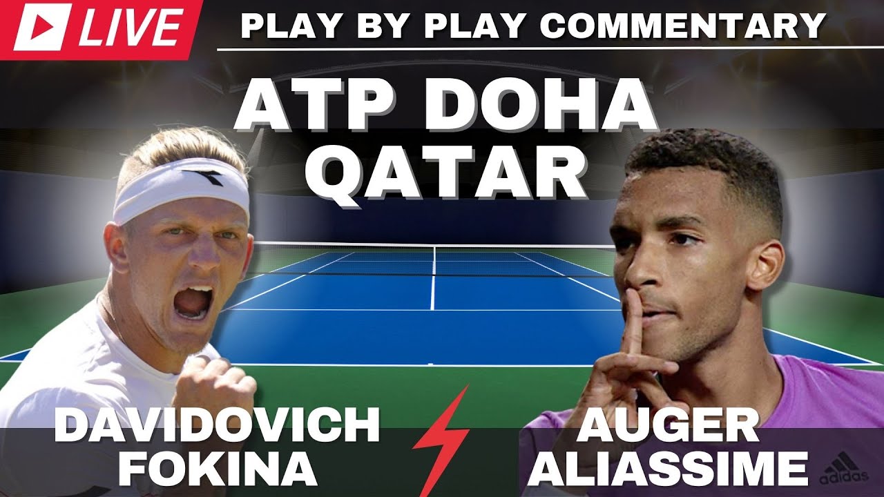 AUGER ALIASSIME vs DAVIDOVICH FOKINA I ATP DOHA QATAR I Free Live Stream Tennis Play by Play