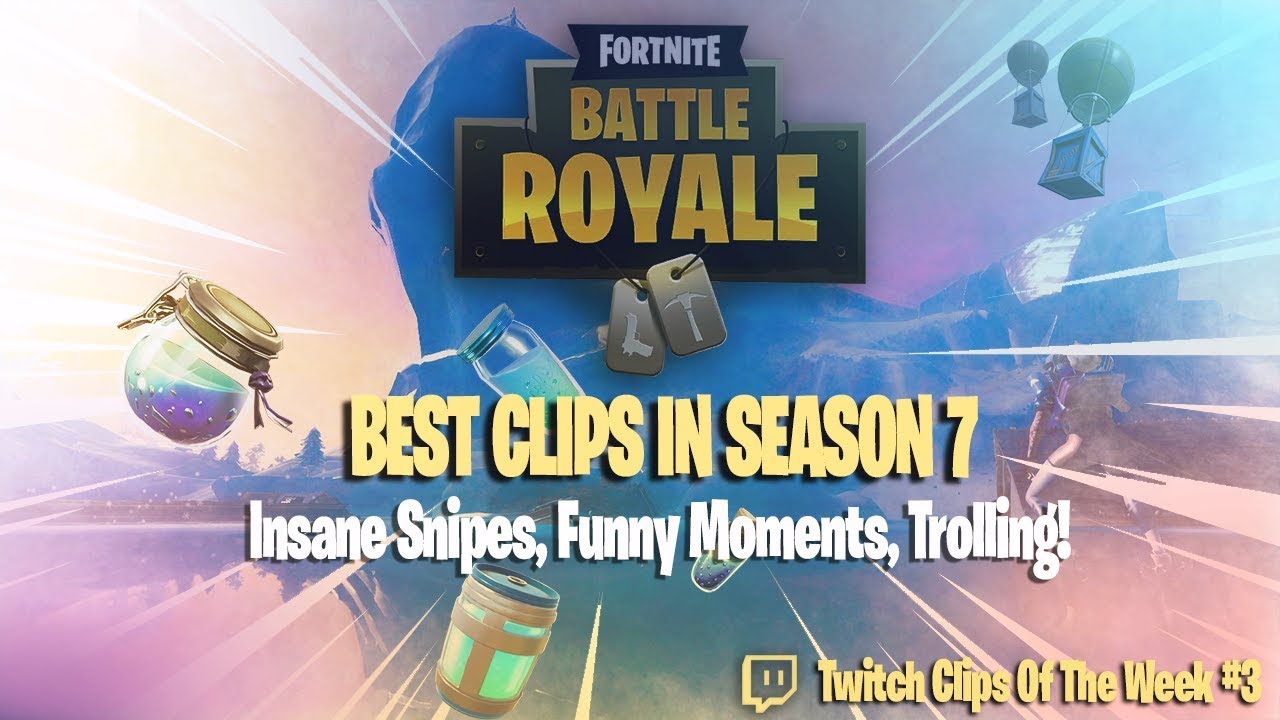 best clips in fortnite season 7 insane kills funny moments twitch clips of the week 3 - best fortnite moments season 7