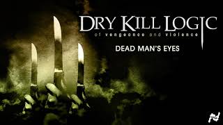 Watch Dry Kill Logic Dead Mans Eyes video