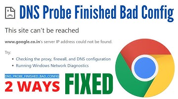 How To Fix DNS Probe Finished Bad Config Error On Google Chrome [ 2 SIMPLE & QUICK WAYS ]