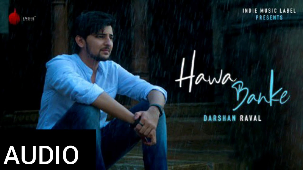 Tu Aaja Vi Hawa Banke  Darshan Raval Song Hawa Banke  Audio Song  Hawa Banke Song