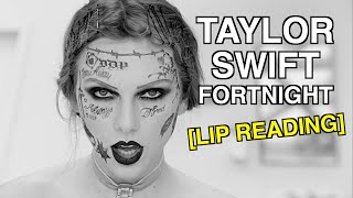 Taylor Swift  Fortnight (Lip Reading)