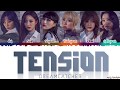 Dreamcatcher (드림캐쳐) - 'TENSION' Lyrics [Color Coded_Han_Rom_Eng]