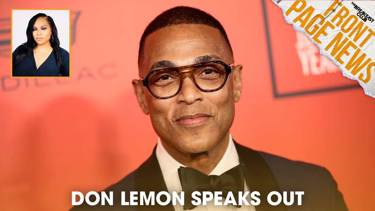 Don Lemon Speaks Out After Being Fired, NBA Player Anthony Edwards Cited For Assault +More