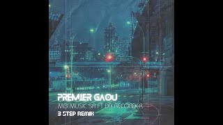 MG - Premier Gaou ft DA Recorder (3 Step Afro House Remix Bootleg)