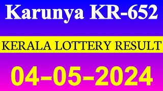 Karunya KR-652 Results | Kerala Lottery result | 04.05.2024.