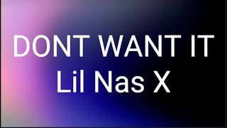 Lil Nas X - DONT WANT IT (Clean) (Lyrics)
