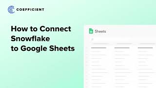 Sync Snowflake Data to Google Sheets - Create Reports with Live Data