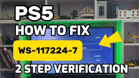How To Fix PS5 WS-117224-7 There May Be A Problem With 2 Step Verification Settings PlayStation